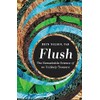 Flush: The Remarkable Science of an Unlikely Treasure