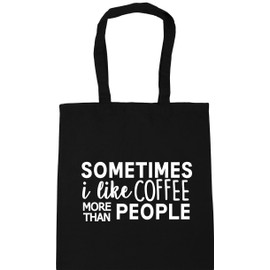 Hippowarehouse Sometimes I like coffee more than people Tote Shopping Gym Beach Bag 42cm x38cm, 10 litres