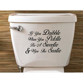 Level 33 Ltd If You Dribble, When You Piddle.. Toilet Seat/Cistern/Wall Sticker - Vinyl Decal