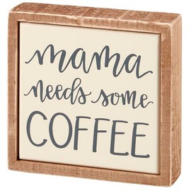 Primitives by Kathy Home Décor Sign - "Mama Needs Some Coffee" humorous sentiment in a unique hand illustrated style