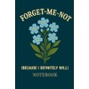 Forget-Me-Not (Because I Definitely Will): A Funny Memory Notebook for