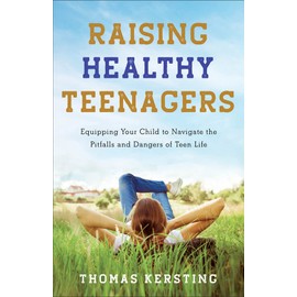 Raising Healthy Teenagers: Equipping Your Child to Navigate the Pitfalls and Dangers of Teen Life(Parenting Guide Provides Practical Solutions to Help Kids Get to a Healthy Path Post Pandemic)