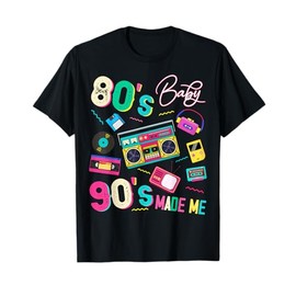 Vintage 80's Baby 90's Made Me Retro 1980s Nostalgia 1990s T-Shirt