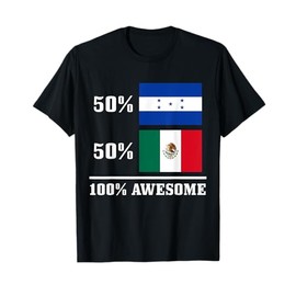 Honduras Mexico Mexican Honduran Flag Pride Heritage Funny T-Shirt