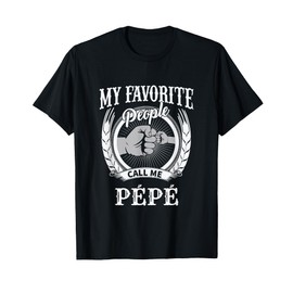 Unique Christmas Birthday My Favorite People Call Me Pepe French Grandpa T-Shirt