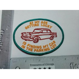Unbranded Embroidered Patch At My Age Getting Lucky Funny Humor 4" Over The Hill Gag Gift