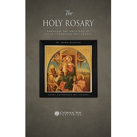 The Holy Rosary through the Writings of Saint Alphonsus de Liguori
