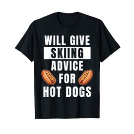 Skiing Advice For Hot Dogs Sports Ski Winter Funny Skiing T-Shirt