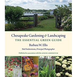Chesapeake Gardening and Landscaping: The Essential Green Guide