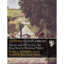 Nature and Life Series; The Easy Road to Reading: Primer