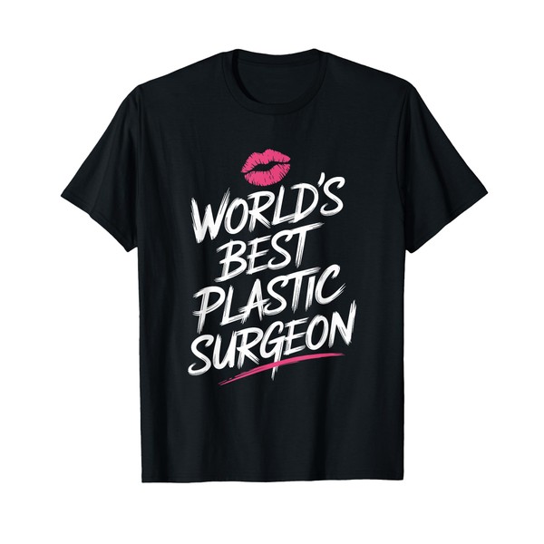 World'S Best Plastic Surgeon, Plastic Surgery Doctor T-Shirt