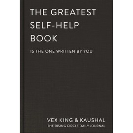 The Greatest Self-Help Book (is the one written by you): A Daily Journal for Gratitude, Happiness, Reflection and Self-Love