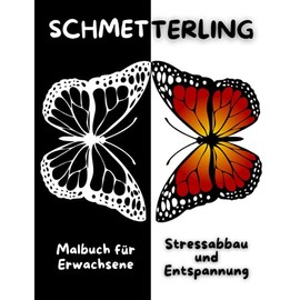 SCHMETTERLING Malbuch für Erwachsene Stressabbau und Entspannung: Erstaunliche Schmetterling-Malvorlagen | Perfektes Geschenk für Frauen oder Mädchen | Schöne Schmetterlinge und Blumenmuster