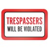 Trespassers Will Be Violated 9" x 6" Metal Sign