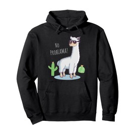 Llama No Problama Pullover Hoodie - Funny Lama Cactus Gift Pullover Hoodie
