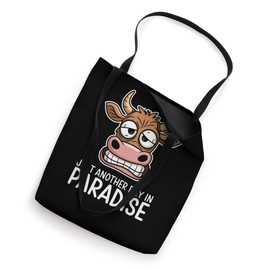 Just Another Day In Paradise Cow Humor Sarcasm Women Men Tote Bag