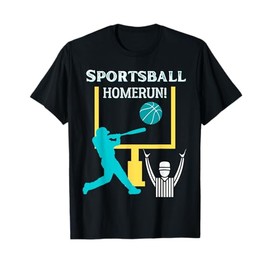 Sportsball Homerun Funny Football Baseball Basketball Tee T-Shirt