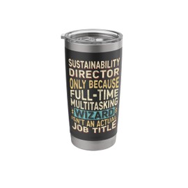 Funny Sustainability Director Multitasking Wizard Quote Stainless Steel Insulated Tumbler