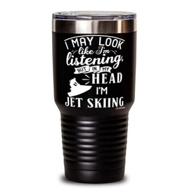 ODTGIFTS Funny Jet Ski Tumbler I May Look Like I'm Listening But In My Head I'm Jet Skiing 30oz Stainless Steel Black