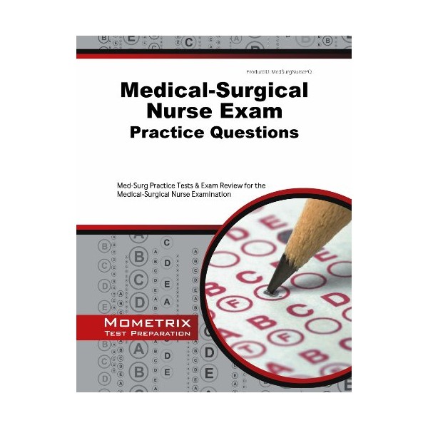 Medical-Surgical Nurse Exam Practice Questions: Med-Surg Practice Tests & Exam