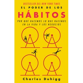 El poder de los hábitos / The Power of Habit: Why We Do What We Do in Life and B usiness