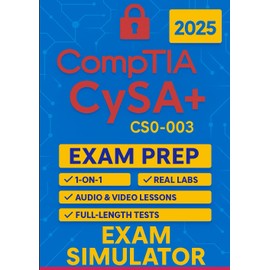 CompTIA CySA+ CS0-003 Exam Prep: The Most Complete and Powerful Guide [WEEKLY DRILLS & EXAM SIMULATOR + VIDEO & AUDIO + CAREER & RESUME TEMPLATES & GUIDE]