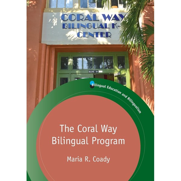The Coral Way Bilingual Program (Bilingual Education & Bilingualism): 120