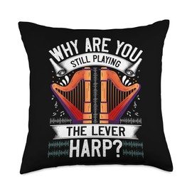 Why Are You Still Playing The Lever Harp? | Harp Player Throw Pillow