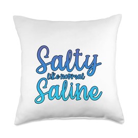 Salty Like Normal Saline. Throw Pillow
