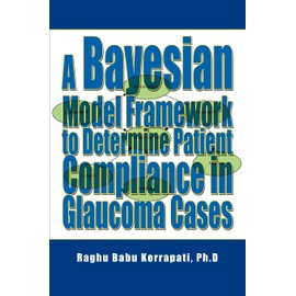 A Bayesian Model Framework to Determine Patient Compliance in Glaucoma Cases