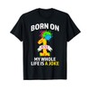 April Fool's Day - Funny Born on April 1st T-Shirt