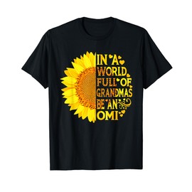 In A World Full Of Grandmas Be An Omi Funny Mother's Day T-Shirt