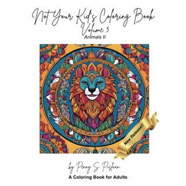 Not Your Kid's Coloring Book: Animals II: A Coloring Book for Adults