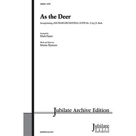 As the Deer Choral Octavo Choir Words and music by Martin Nystrom / arr. and orch. Mark Hayes