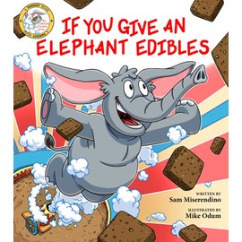 If You Give an Elephant Edibles (6) (Addicted Animals)