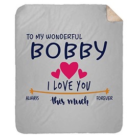 FamilyGift to My Wonderful Bobby, I Love You This Much Always, Forever - Plush Fleece Blanket, TV Blanket with First Name 60x80 Inch