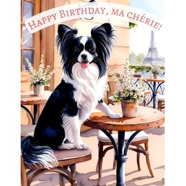 Happy Birthday Ma Chérie French Themed Romantic Greeting Card For Wife Girlfriend with Papillon Dog at Eiffel Tower