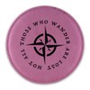 Not All Those Who Wander are Lost Drink Coaster Leatherette