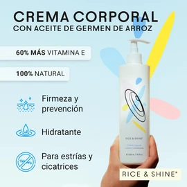 RICE & SHINE | Crema Corporal Hidratante con Aceite de Germen de Arroz | Con 60% más Vitamina E que el Aceite de Argán - 100% Natural | Firmeza y Prevención | Estrías y Cicatrices