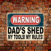 Shawprint Warning Dads Shed My Tools! My Rules! Funny Metal