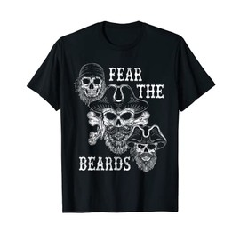 Fear the Beards Pirates Pirate Buccaneer Privateers T-Shirt