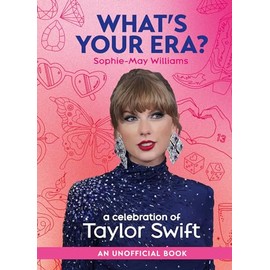 What’s Your Era?: The ultimate gift book for any Taylor Swift fan in anticipation of the sold out 2024 Eras Tour and her new album, The Tortured Poet’s Department