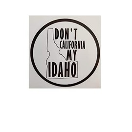 Don't California my Idaho Keep America Great | Decal Vinyl Sticker | Cars Trucks Vans Walls Laptop | 2nd Amendment American enthusiasts Custom America Merica Flag China