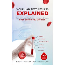  Your Lab Test Results EXPLAINED: Discover Hidden Health Issues in Your Lab Tests… Even Before You Get Sick.