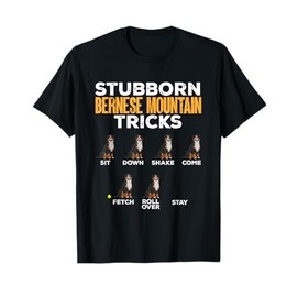 Stubborn Bernese Mountain Dog Tricks T-Shirt