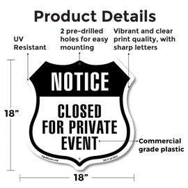 Notice Closed For Private Event 18 inch X 18 inch Shield Shaped Commercial Grade Plastic Sign Weather Resistant Made in the USA