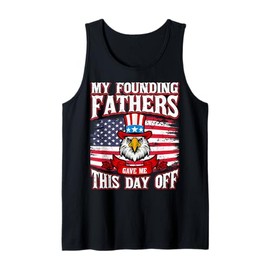 Founding Fathers Gave Day Off USA Flag America 4th Of July Tank Top