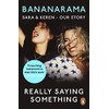 Really Saying Something: Sara & Keren – Our Bananarama Story