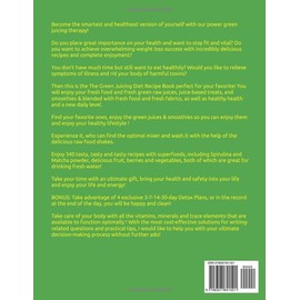  THE GREEN JUICING DIET RECIPE: 340 Delicious & Healthy Nutrient-rich Recipes Of Raw Juices, Smoothies, Blend, Treats & More For Losing Weight, Detoxifying, Glowing Skin, Prevent Disease & Purifies You