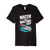 Water You Waiting for Swimming Pun Diver Splash Premium T-Shirt